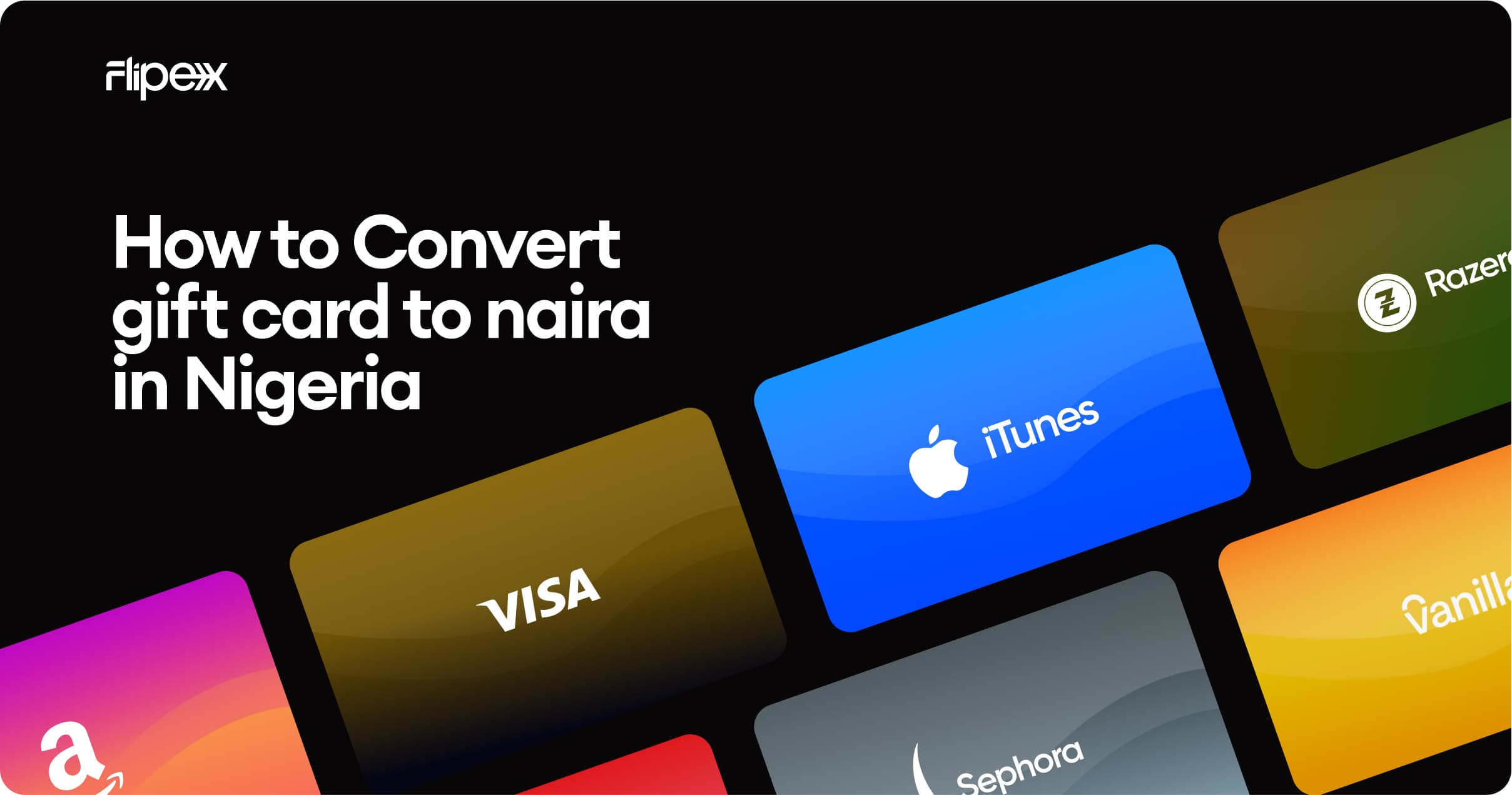 Convert all gift cards to Naira in Nigeria - FlipEx helps you to sell your gift cards straight to Naira