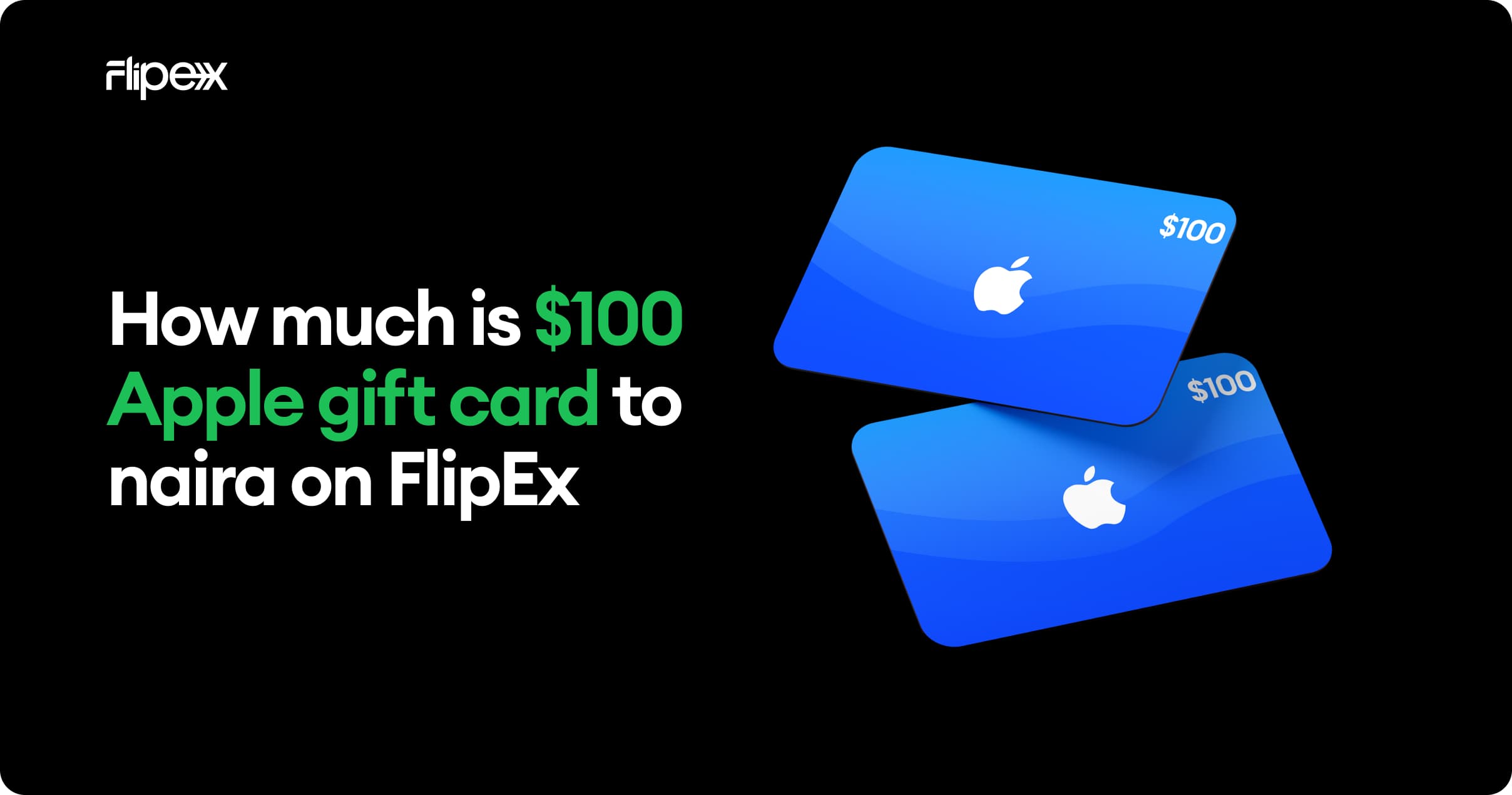 $100 Apple Gift Card to Naira on FlipEx app - get top rates for your Apple gift cards