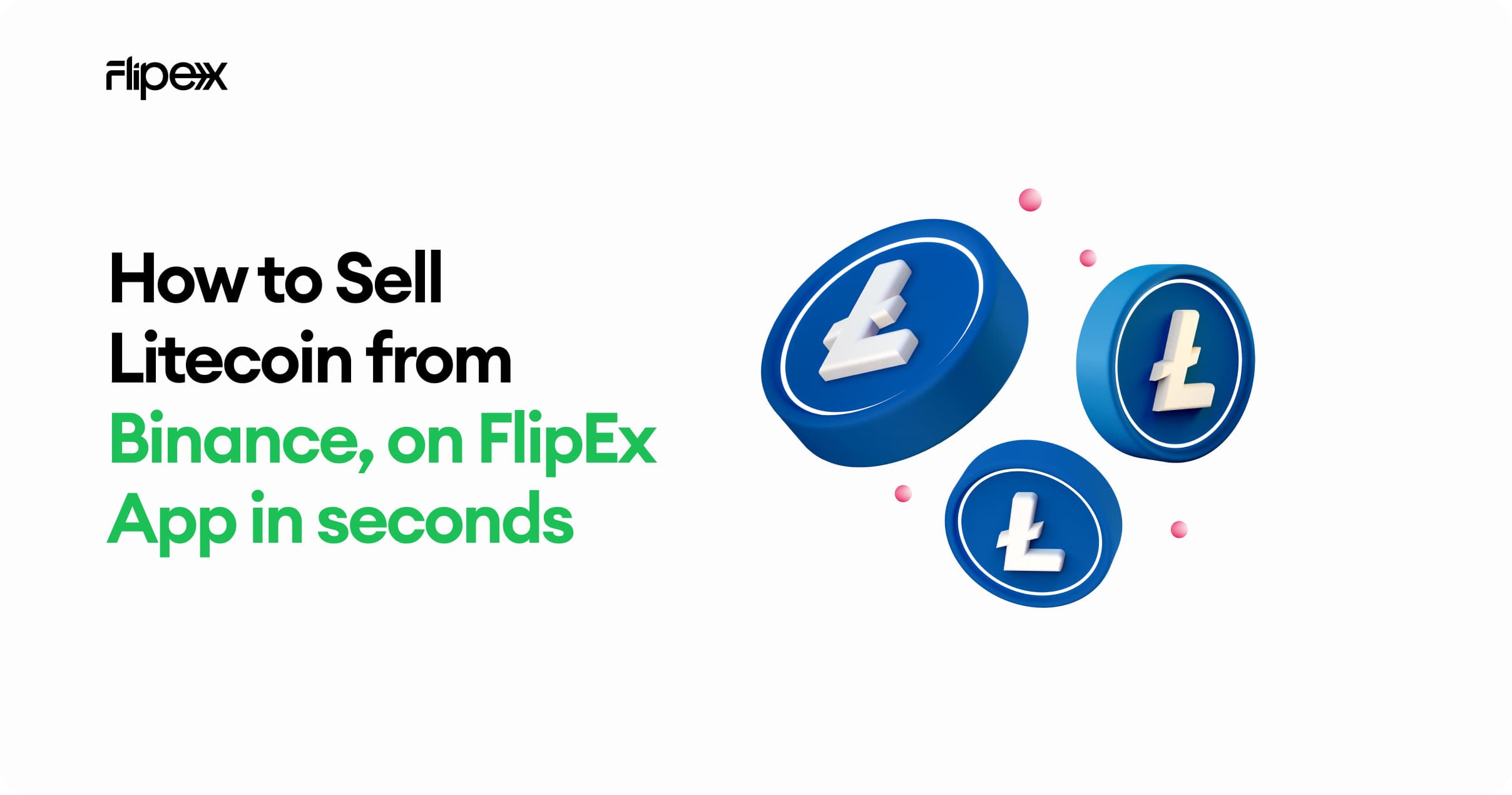 Easy Way to Sell Litecoin (LTC) from Binance on FlipEx in seconds