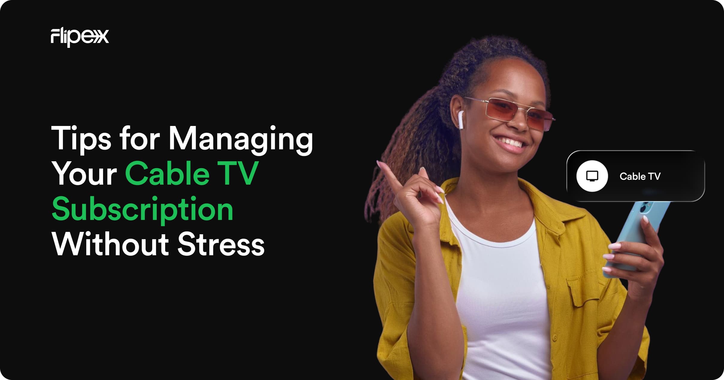 Manage your Cable TV subscriptions on FlipEx - Keep your DSTV, GOTV, and StarTimes connected easily on FlipEx